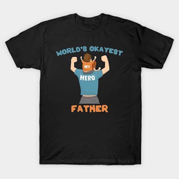 Worlds Okayest Dad T-Shirt by DesignerMAN